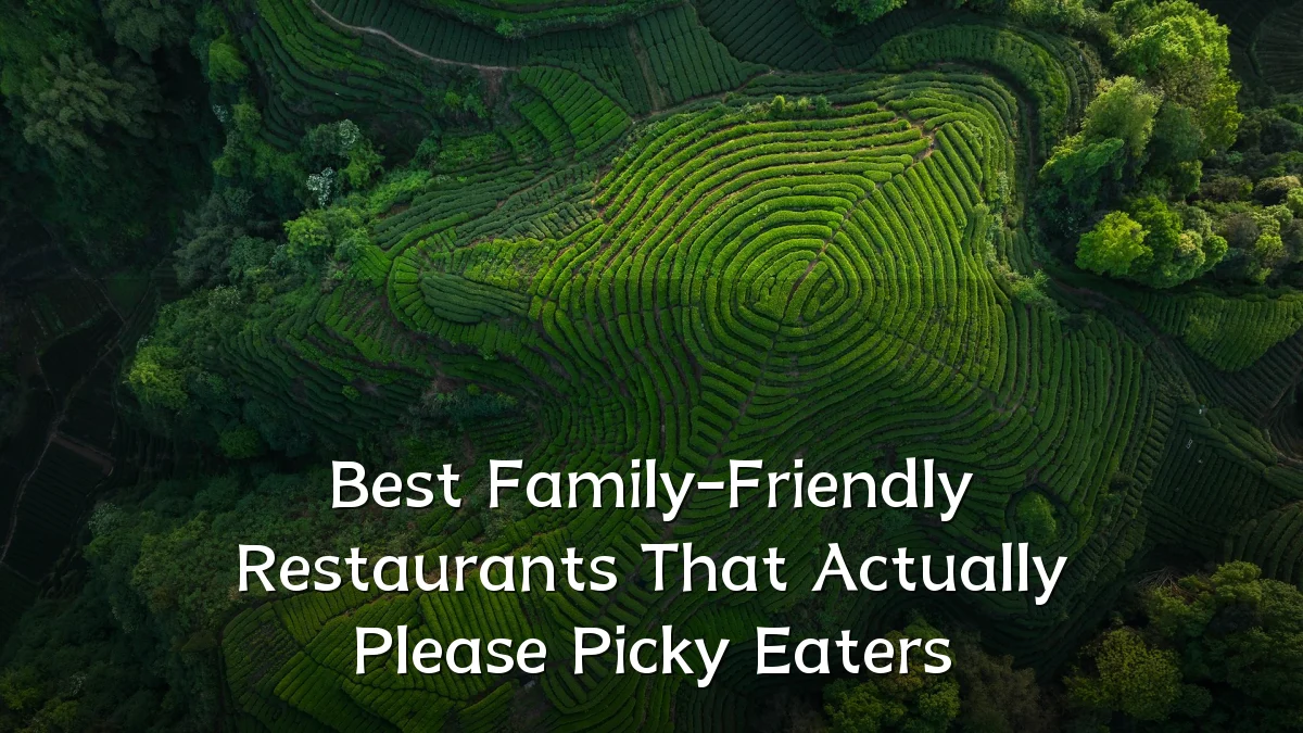 Best Family-Friendly Restaurants That Actually Please Picky Eaters