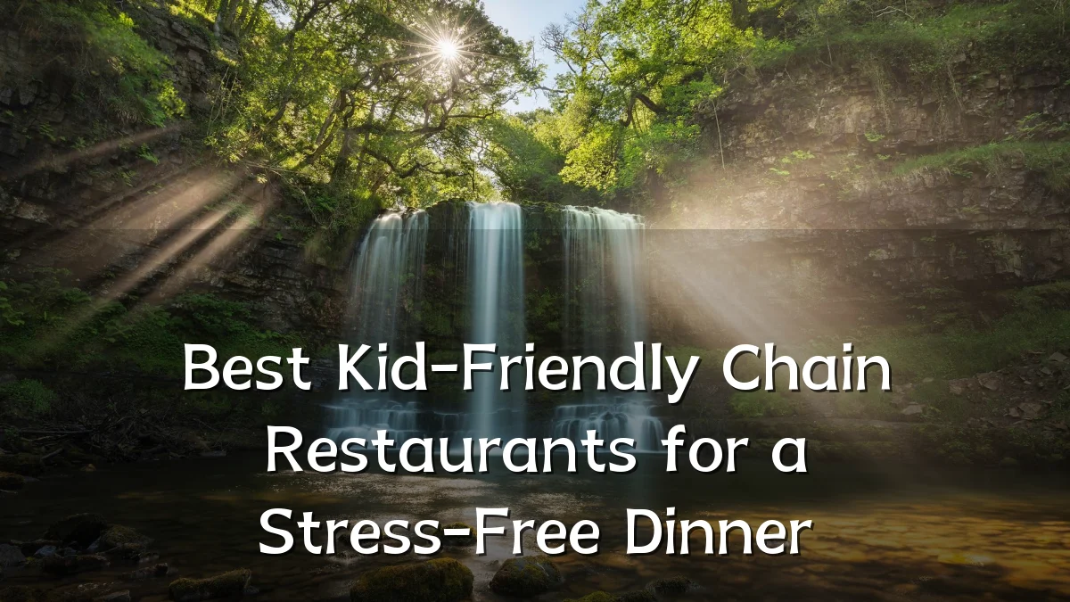 Best Kid-Friendly Chain Restaurants for a Stress-Free Dinner
