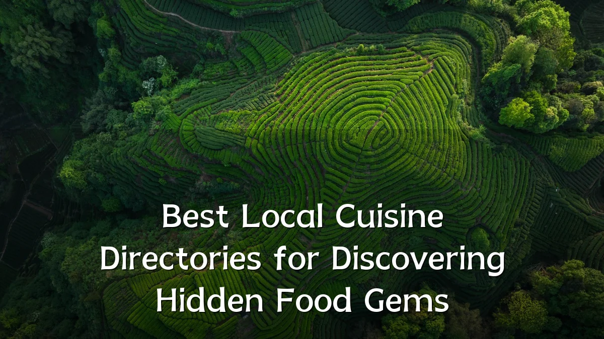 Best Local Cuisine Directories for Discovering Hidden Food Gems