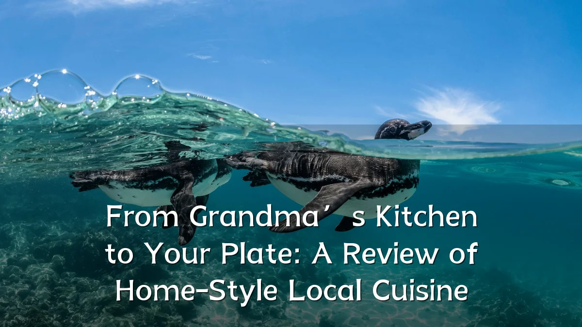 From Grandma’s Kitchen to Your Plate: A Review of Home-Style Local Cuisine