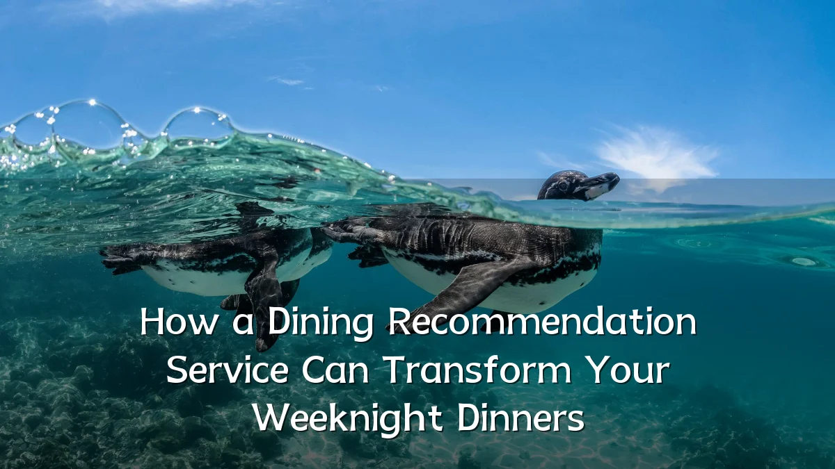 How a Dining Recommendation Service Can Transform Your Weeknight Dinners