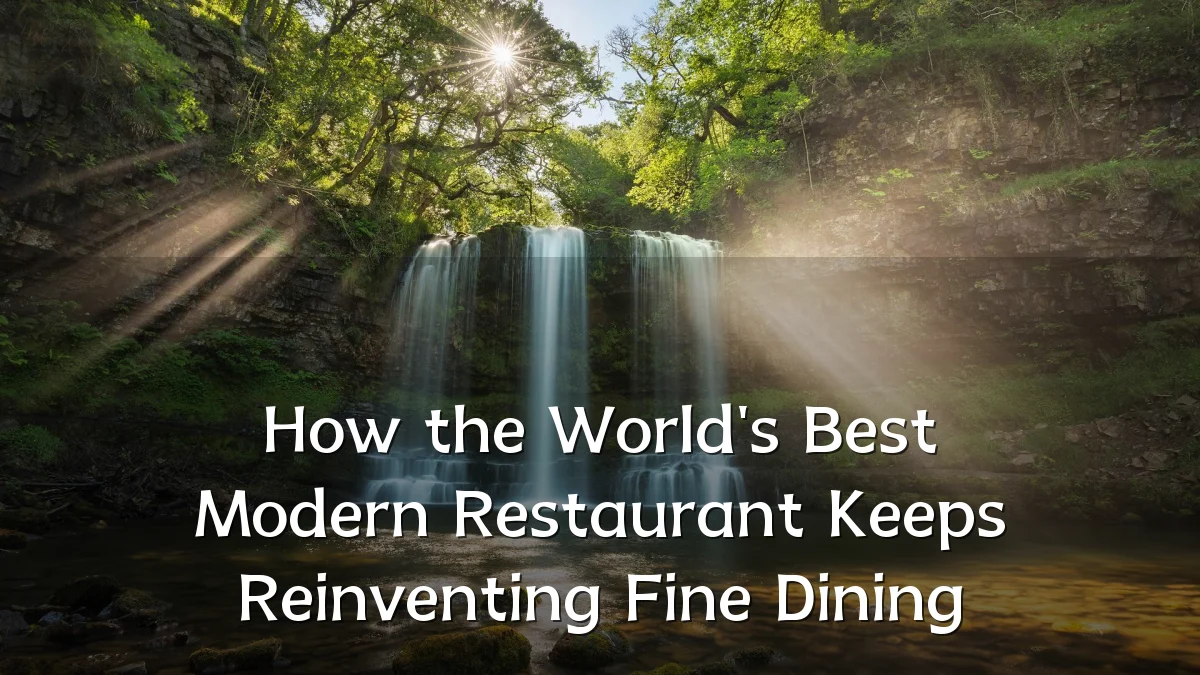 How the World's Best Modern Restaurant Keeps Reinventing Fine Dining