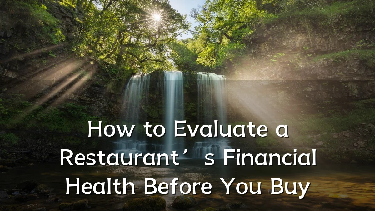 How to Evaluate a Restaurant’s Financial Health Before You Buy