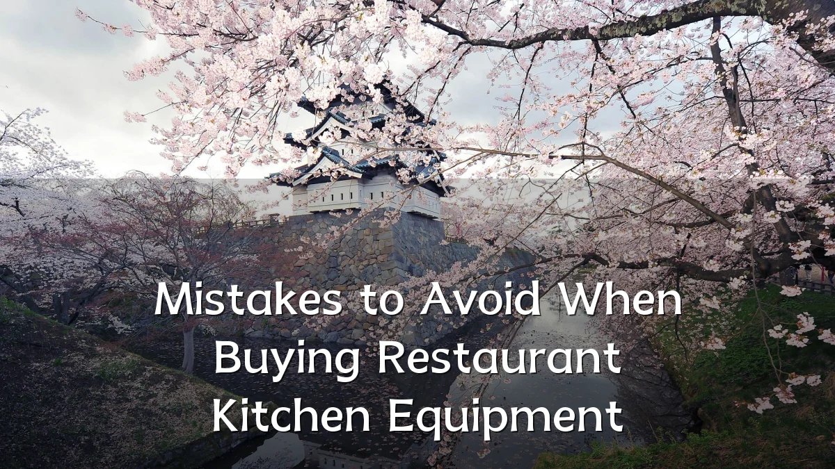 Mistakes to Avoid When Buying Restaurant Kitchen Equipment