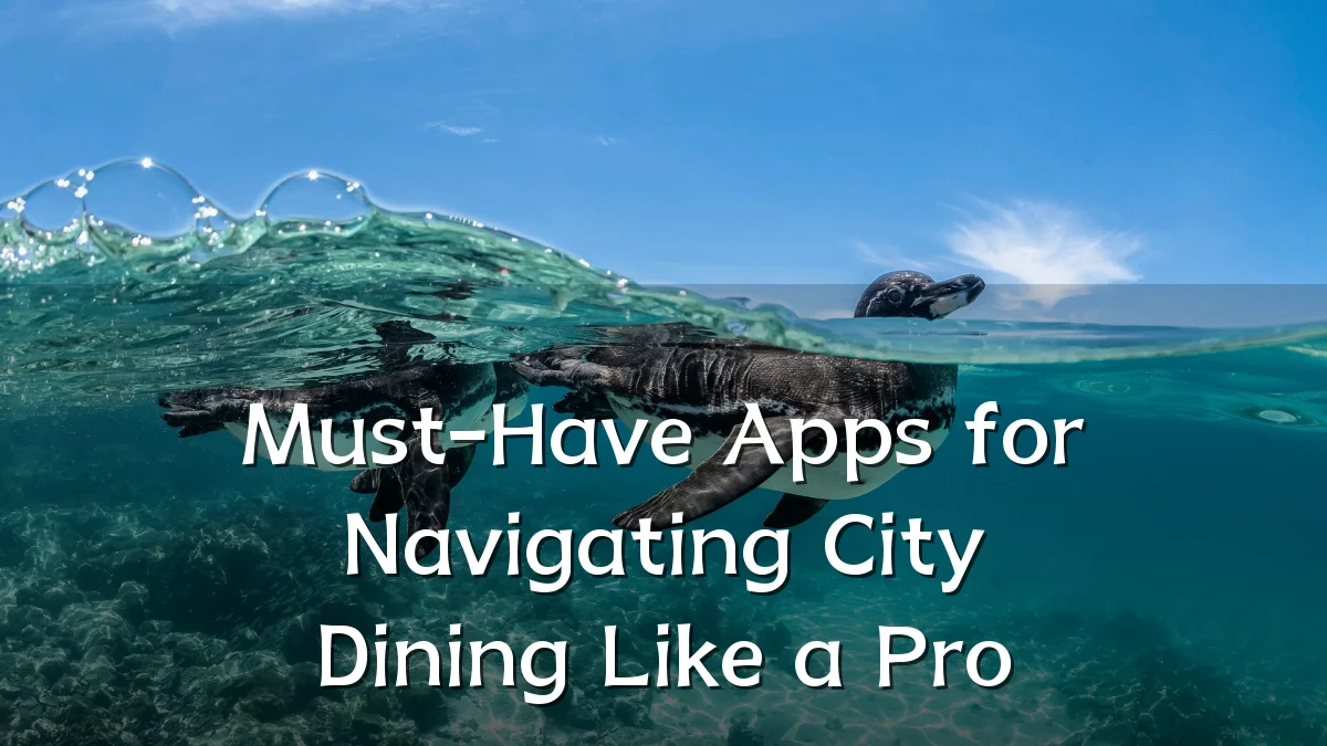 Must-Have Apps for Navigating City Dining Like a Pro