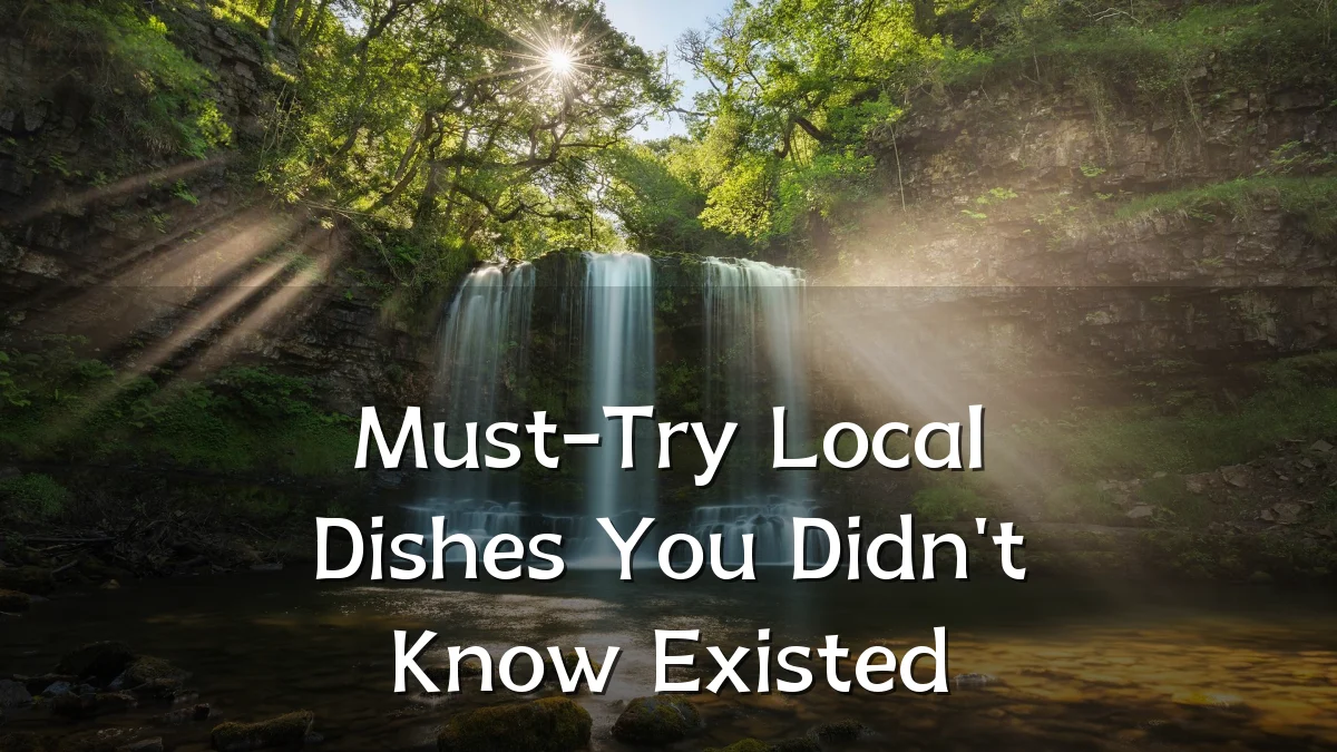 Must-Try Local Dishes You Didn't Know Existed