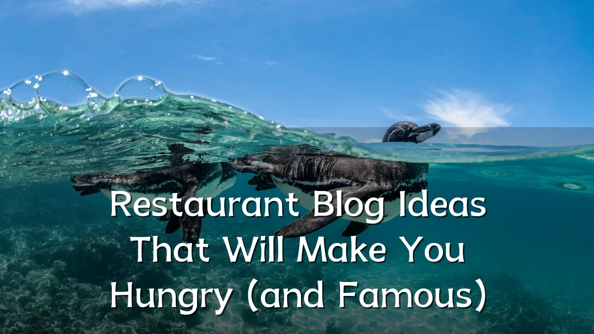 Restaurant Blog Ideas That Will Make You Hungry (and Famous)