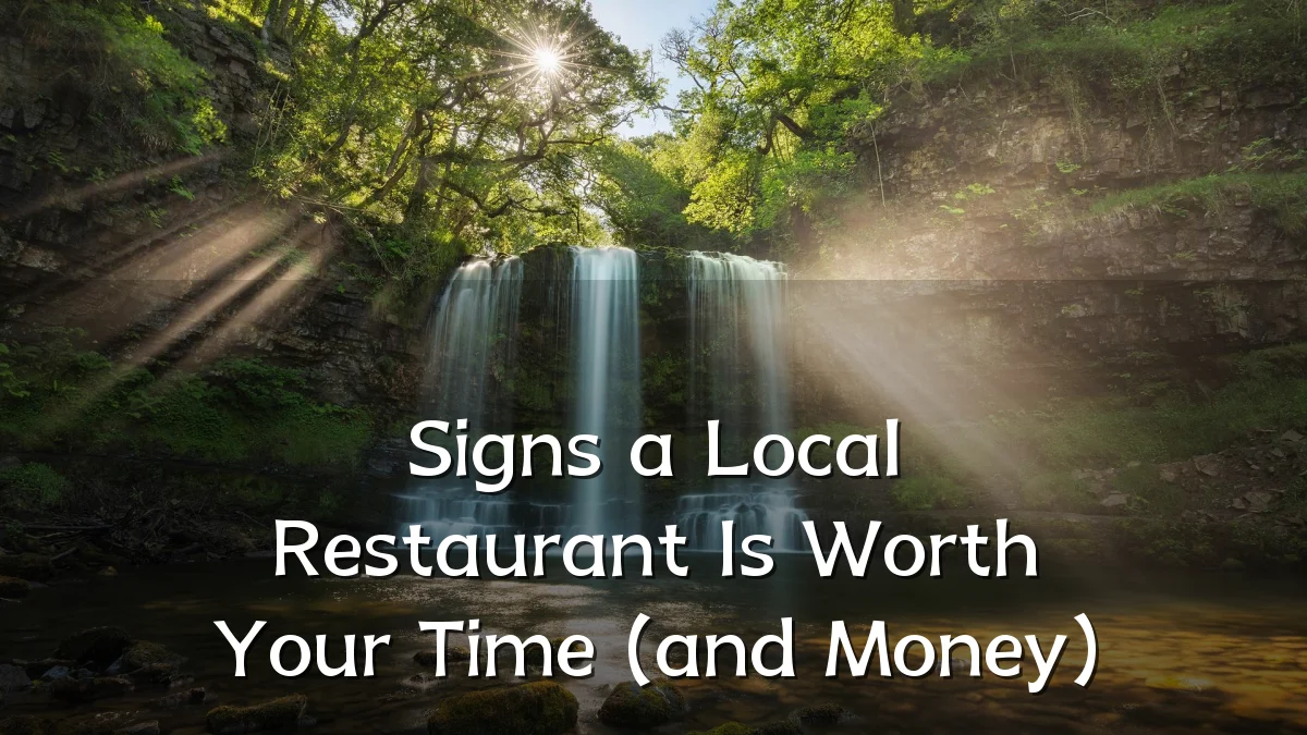 Signs a Local Restaurant Is Worth Your Time (and Money)