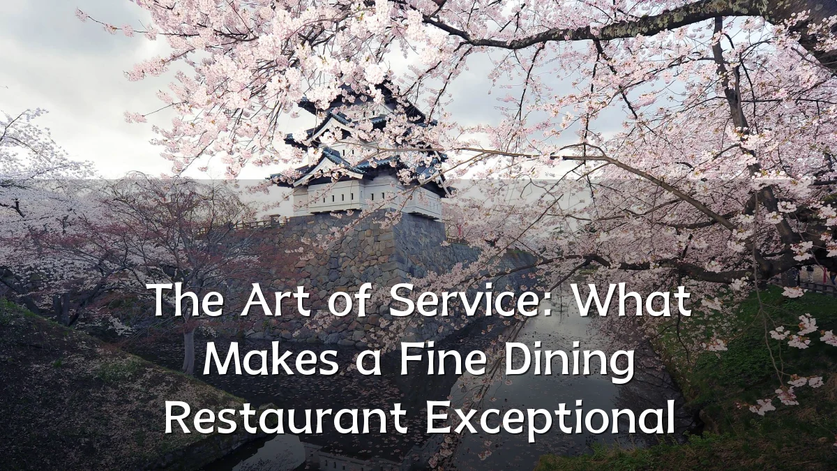The Art of Service: What Makes a Fine Dining Restaurant Exceptional
