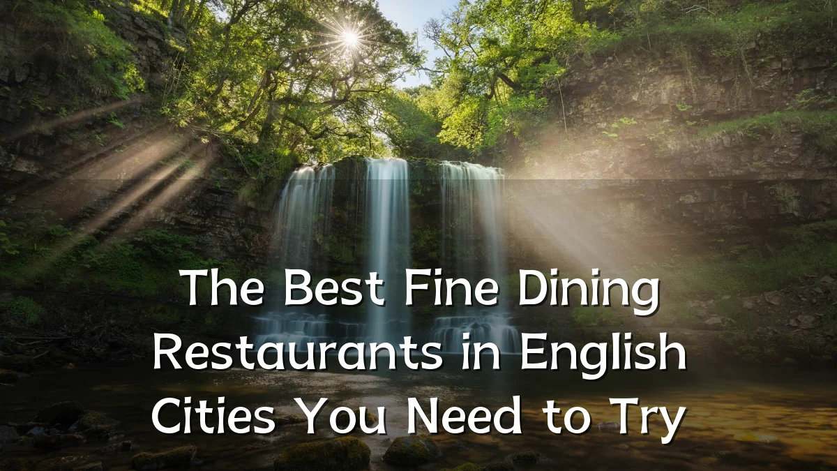The Best Fine Dining Restaurants in English Cities You Need to Try