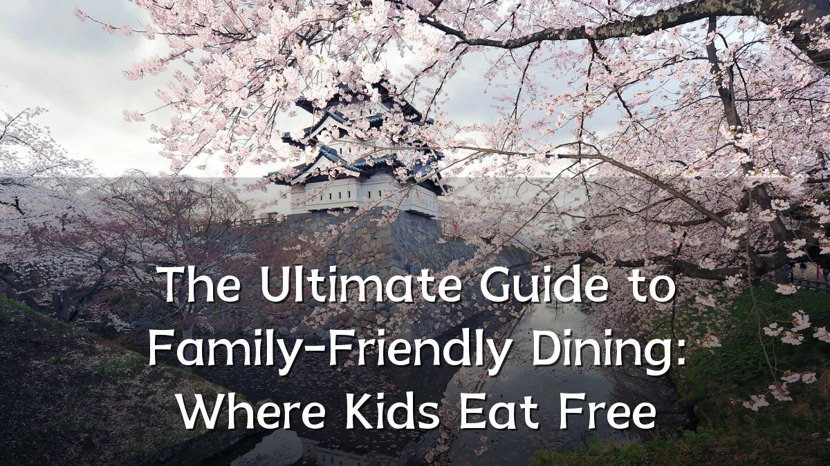 The Ultimate Guide to Family-Friendly Dining: Where Kids Eat Free